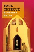 elefanta suite-paul theroux-9788466311052 elefanta suite-paul theroux-9788466311052