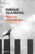 mac y su contratiempo-enrique vila-matas-9788466344852 mac y su contratiempo-enrique vila-matas-9788466344852