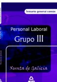 personal laboral de la xunta de galicia (grupo iii): temario gene ral-9788466549752 personal laboral de la xunta de galicia (grupo iii): temario gene ral-9788466549752