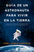 guia de un astronauta para vivir en la tierra-chris hadfield-9788466655552 guia de un astronauta para vivir en la tierra-chris hadfield-9788466655552