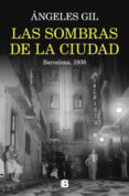 Leer libro en línea gratis descargar pdf LAS SOMBRAS DE LA CIUDAD. BARCELONA, 1938 9788466676052