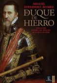 el duque de hierro: fernando alvarez de toledo, iii duque de alba-manuel fernandez alvarez-9788467026252 el duque de hierro: fernando alvarez de toledo, iii duque de alba-manuel fernandez alvarez-9788467026252