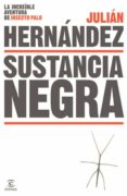 sustancia negra-julian hernandez-9788467043952 sustancia negra-julian hernandez-9788467043952
