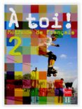 a toi!: frances (2º eso)-9788467513752 a toi!: frances (2º eso)-9788467513752