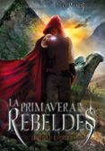 la caida de los reinos 2: la primavera de los rebeldes-morgan rhodes-9788467569452 la caida de los reinos 2: la primavera de los rebeldes-morgan rhodes-9788467569452