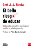 el riesgo de educar: cada acto educativo es singular y abierto a lo imprevisto-gert j. j. biesta-9788467593952 el riesgo de educar: cada acto educativo es singular y abierto a lo imprevisto-gert j. j. biesta-9788467593952