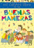 mi gran libro de las buenas maneras-ana serna-9788467725452 mi gran libro de las buenas maneras-ana serna-9788467725452