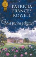 una pasión peligrosa (ebook)-patricia frances rowell-9788468760452 una pasión peligrosa (ebook)-patricia frances rowell-9788468760452
