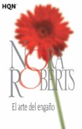 el arte del engaño-nora roberts-9788468781952 el arte del engaño-nora roberts-9788468781952