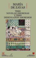 tres novelas amorosas y ejemplares; tres desengaños amorosos-maria de zayas y sotomayor-9788470395352 tres novelas amorosas y ejemplares; tres desengaños amorosos-maria de zayas y sotomayor-9788470395352