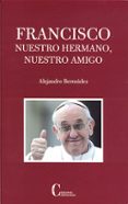francisco nuestro hermano nuestro amigo-alejandro bermudez-9788470575952 francisco nuestro hermano nuestro amigo-alejandro bermudez-9788470575952