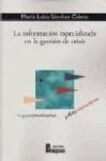 la informacion especializada en la gestion de crisis-maria luisa sanchez calero-9788470741852 la informacion especializada en la gestion de crisis-maria luisa sanchez calero-9788470741852