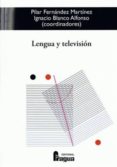 lengua y tlevision-pilar fernandez martinez-9788470743252 lengua y tlevision-pilar fernandez martinez-9788470743252
