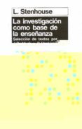la investigacion como base de la enseñanza (4ª ed.)-lawrence stenhouse-9788471123152 la investigacion como base de la enseñanza (4ª ed.)-lawrence stenhouse-9788471123152