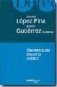elementos de derecho publico-antonio lopez pina-ignacio gutierrez gutierrez-9788472489752 elementos de derecho publico-antonio lopez pina-ignacio gutierrez gutierrez-9788472489752