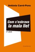 com s esbrava la mala llet-antonia carre-pons-9788473292252 com s esbrava la mala llet-antonia carre-pons-9788473292252