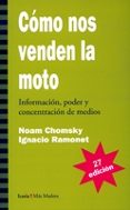 como nos venden la moto: informacion, poder y concentracion de me dios (27ª ed.)-noam chomsky-ignacio ramonet-9788474262452 como nos venden la moto: informacion, poder y concentracion de me dios (27ª ed.)-noam chomsky-ignacio ramonet-9788474262452