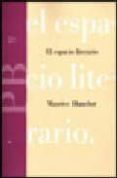 el espacio literario-maurice blanchot-9788475097152 el espacio literario-maurice blanchot-9788475097152