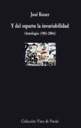 y del esparto la invariabilidad (antologia: 1983-2004)-jose kozer-9788475225852 y del esparto la invariabilidad (antologia: 1983-2004)-jose kozer-9788475225852