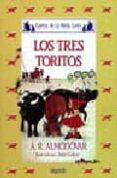 los tres toritos-antonio rodriguez almodovar-9788476470152 los tres toritos-antonio rodriguez almodovar-9788476470152