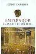 emperador: la muerte de los reyes-conn iggulden-9788476696552 emperador: la muerte de los reyes-conn iggulden-9788476696552
