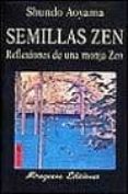 semillas zen. reflexiones de una monja zen-shundo aoyama-9788478131952 semillas zen. reflexiones de una monja zen-shundo aoyama-9788478131952