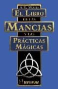 el libro de las mancias y las practicas magicas-a.e. waite-9788479104252 el libro de las mancias y las practicas magicas-a.e. waite-9788479104252