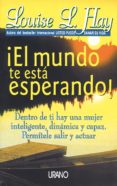 ¡ el mundo te esta esperando !-louise l. hay-9788479531652 ¡ el mundo te esta esperando !-louise l. hay-9788479531652