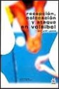 recepcion, colocacion y ataque en voleibol-jeff lucas-9788480194952 recepcion, colocacion y ataque en voleibol-jeff lucas-9788480194952