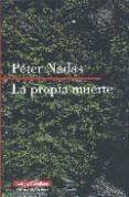la propia muerte-peter nadas-9788481095852 la propia muerte-peter nadas-9788481095852