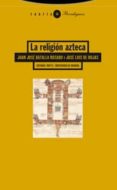 la religion azteca-juan jose batalla-jose luis de rojas-9788481649352 la religion azteca-juan jose batalla-jose luis de rojas-9788481649352