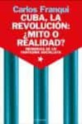 cuba, la revolucion: mito o realidad-carlos franqui-9788483077252 cuba, la revolucion: mito o realidad-carlos franqui-9788483077252