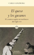 el queso y los gusanos-carlo ginzburg-9788483078952 el queso y los gusanos-carlo ginzburg-9788483078952