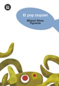 el pop inquiet-miquel ribas figueras-9788483430552 el pop inquiet-miquel ribas figueras-9788483430552