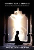 un camino hacia el despertar: enseñanzas de un maestro shadzili s obre sufismo-abdú rabihi hayy sidi said-9788483529652 un camino hacia el despertar: enseñanzas de un maestro shadzili s obre sufismo-abdú rabihi hayy sidi said-9788483529652