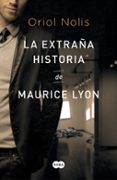 la extraña historia de maurice lyon-oriol nolis-9788483657652 la extraña historia de maurice lyon-oriol nolis-9788483657652