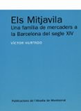 els mitjavila: una familia de mercaders a la barcelona del s. xiv-victor hurtado-9788484159452 els mitjavila: una familia de mercaders a la barcelona del s. xiv-victor hurtado-9788484159452