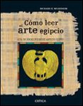 como leer el arte egipcio. guia de jeroglificos del antiguo egipt o-richard h. wilkinson-9788484325352 como leer el arte egipcio. guia de jeroglificos del antiguo egipt o-richard h. wilkinson-9788484325352
