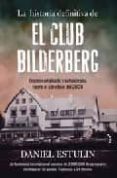 la historia definitiva de el club bilderberg-daniel estulin-9788484531852 la historia definitiva de el club bilderberg-daniel estulin-9788484531852