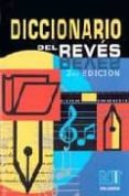diccionario del reves (2ª ed.)-jose antonio moya-maria jesus ortiz-gregorio ortiz-9788484543152 diccionario del reves (2ª ed.)-jose antonio moya-maria jesus ortiz-gregorio ortiz-9788484543152