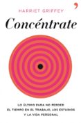 concentrate: aumente la atencion, reduzca el estres y viva más pl enamente-harriet griffey-9788484609452 concentrate: aumente la atencion, reduzca el estres y viva más pl enamente-harriet griffey-9788484609452
