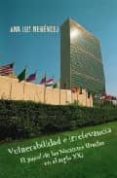 vulnerabilidad e irrelevancia : el papel de las naciones unidas e n el siglo xxi-ana luz menendez-9788484691952 vulnerabilidad e irrelevancia : el papel de las naciones unidas e n el siglo xxi-ana luz menendez-9788484691952