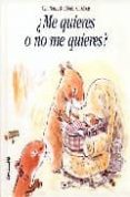 ¿me quieres o no me quieres?-carl norac-anna coll vinent-9788484701552 ¿me quieres o no me quieres?-carl norac-anna coll vinent-9788484701552