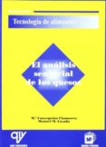 el analisis sensorial de los quesos: tecnologia de los alimentos-maria concepcion chamorro valencia-manuel m. losada arias-9788484760252 el analisis sensorial de los quesos: tecnologia de los alimentos-maria concepcion chamorro valencia-manuel m. losada arias-9788484760252