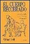 el cuerpo recobrado. introduccion a la tecnica alexander-michael j. gelb-9788486344252 el cuerpo recobrado. introduccion a la tecnica alexander-michael j. gelb-9788486344252