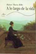 a lo largo de la vida (2ª ed.)-rainer maria rilke-9788488730152 a lo largo de la vida (2ª ed.)-rainer maria rilke-9788488730152