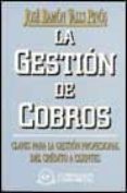la gestion de cobros: claves para la gestion profesional del cred ito a clientes-jose ramon valls pinos-9788489786752 la gestion de cobros: claves para la gestion profesional del cred ito a clientes-jose ramon valls pinos-9788489786752