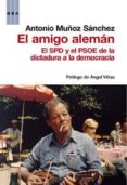 el amigo aleman-antonio muñoz sanchez-9788490062852 el amigo aleman-antonio muñoz sanchez-9788490062852