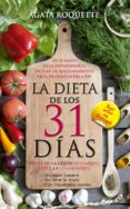 la dieta de los 31 dias: pierde de 3 a 5 kilos (si es mujer) o de 5 a 8 (si es hombre) sin pasar hambre, sin tirar la toalla, con resultados visibles-agata roquette-9788490600252 la dieta de los 31 dias: pierde de 3 a 5 kilos (si es mujer) o de 5 a 8 (si es hombre) sin pasar hambre, sin tirar la toalla, con resultados visibles-agata roquette-9788490600252