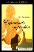 esperando su perdón (tiempos de cambio 3) (ebook)-bel diciembre-9788490699652 esperando su perdón (tiempos de cambio 3) (ebook)-bel diciembre-9788490699652